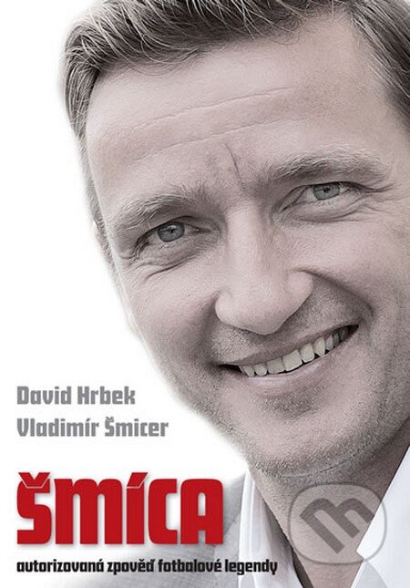 Kniha: Šmíca (David Hrbek a Vladimír Šmicer). Malý princ, 2013 Kniha: Šmíca (David Hrbek a Vladimír Šmicer). Malý princ, 2013