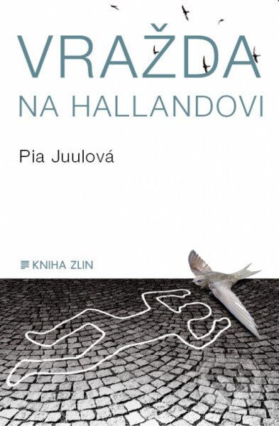 Kniha: Vražda na Hallandovi (Pia Juul). Kniha Zlín, 2014 Kniha: Vražda na Hallandovi (Pia Juul). Kniha Zlín, 2014