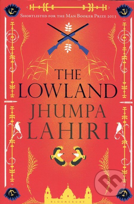 Kniha: The Lowland (Jhumpa Lahiri). Bloomsbury, 2013 Kniha: The Lowland (Jhumpa Lahiri). Bloomsbury, 2013