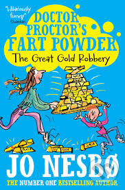 Kniha: Doctor Proctor's Fart Powder: The Great Gold Robbery (Jo Nesbo). Simon & Schuster, 2013 Kniha: Doctor Proctor's Fart Powder: The Great Gold Robbery (Jo Nesbo). Simon & Schuster, 2013