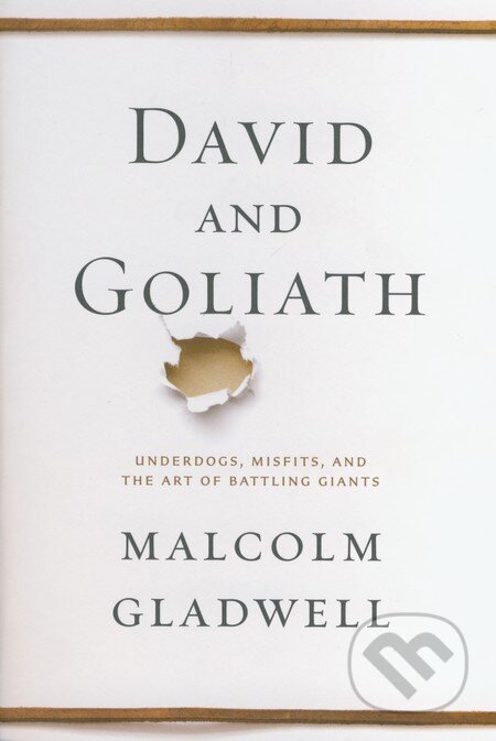 Kniha: David and Goliath (Malcolm Gladwell). Little, Brown, 2013 Kniha: David and Goliath (Malcolm Gladwell). Little, Brown, 2013