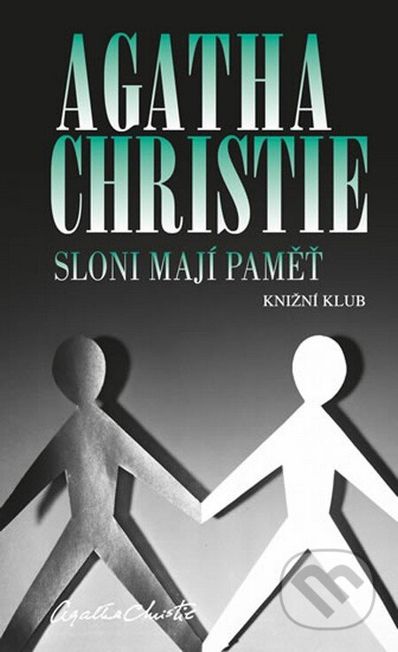 Kniha: Sloni mají paměť (Agatha Christie). Knižní klub, 2013 Kniha: Sloni mají paměť (Agatha Christie). Knižní klub, 2013