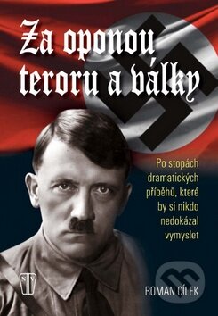 Kniha: Za oponou teroru a války (Roman Cílek). Naše vojsko CZ, 2013 Kniha: Za oponou teroru a války (Roman Cílek). Naše vojsko CZ, 2013