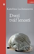 Kniha: Dvojí tvář lenosti (Kateřina Lachmanová). Karmelitánské nakladatelství, 2013 Kniha: Dvojí tvář lenosti (Kateřina Lachmanová). Karmelitánské nakladatelství, 2013