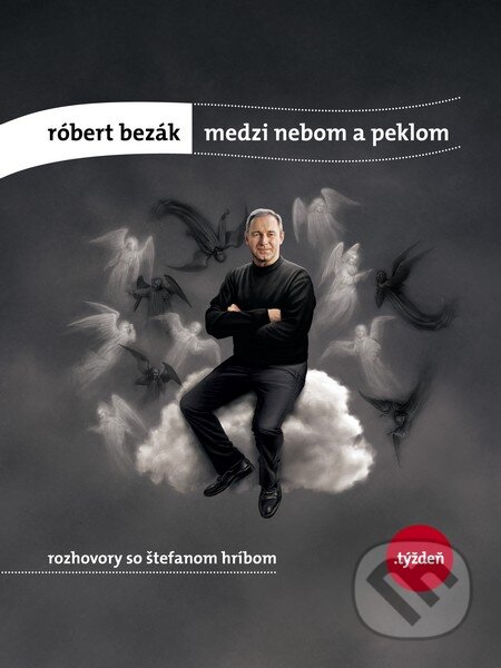 Kniha: Róbert Bezák: Medzi nebom a peklom (Štefan Hríb). W PRESS, 2013 Kniha: Róbert Bezák: Medzi nebom a peklom (Štefan Hríb). W PRESS, 2013