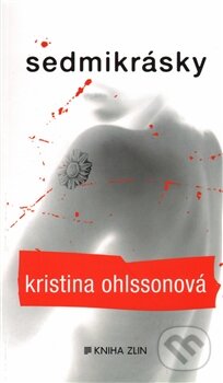 Kniha: Sedmikrásky (Kristina Ohlsson). Kniha Zlín, 2014 Kniha: Sedmikrásky (Kristina Ohlsson). Kniha Zlín, 2014