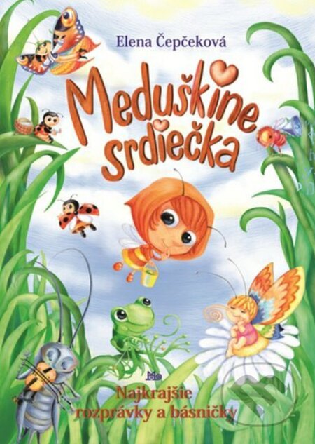 Kniha: Meduškine srdiečka (Elena Čepčeková). Slovenské pedagogické nakladateľstvo - Mladé letá, 2013 Kniha: Meduškine srdiečka (Elena Čepčeková). Slovenské pedagogické nakladateľstvo - Mladé letá, 2013