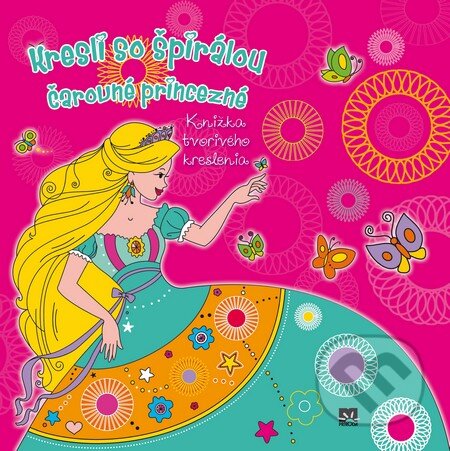 Kniha: Kresli so špirálou čarovné princezné (Príroda). Príroda, 2013 Kniha: Kresli so špirálou čarovné princezné (Príroda). Príroda, 2013