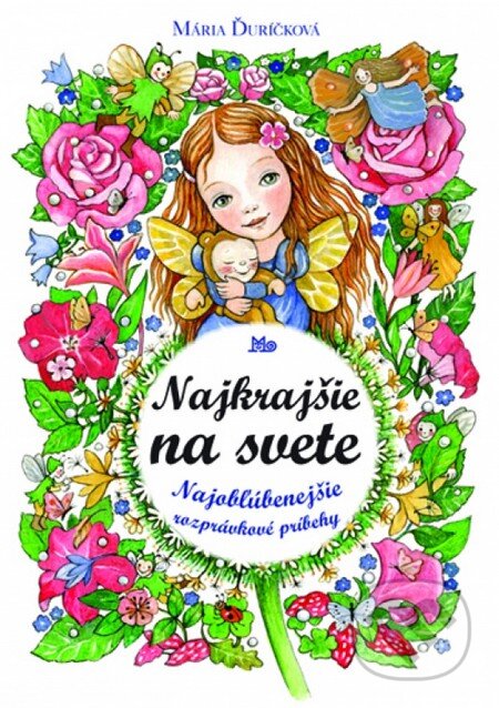 Kniha: Najkrajšie na svete (Mária Ďuríčková). Slovenské pedagogické nakladateľstvo - Mladé letá, 2013 Kniha: Najkrajšie na svete (Mária Ďuríčková). Slovenské pedagogické nakladateľstvo - Mladé letá, 2013