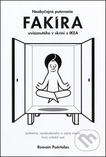 Kniha: Neobyčajné putovanie fakíra uviaznutého v skrini z IKEA (Romain Puértolas), 2013 Kniha: Neobyčajné putovanie fakíra uviaznutého v skrini z IKEA (Romain Puértolas), 2013