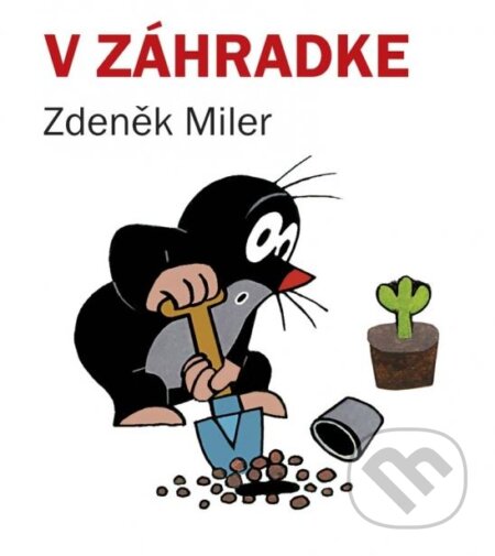 Kniha: V záhradke (Zdeněk Miler). Ikar, 2013 Kniha: V záhradke (Zdeněk Miler). Ikar, 2013