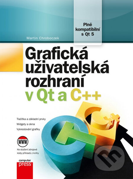 Kniha: Grafická uživatelská rozhraní v Qt a C++ (Martin Chroboczek). Computer Press, 2013 Kniha: Grafická uživatelská rozhraní v Qt a C++ (Martin Chroboczek). Computer Press, 2013