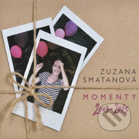 Hudební CD: Zuzana Smatanová: Momenty 2003 - 2013 (Hudobné albumy). Hudobné albumy, 2013 Hudební CD: Zuzana Smatanová: Momenty 2003 - 2013 (Hudobné albumy). Hudobné albumy, 2013