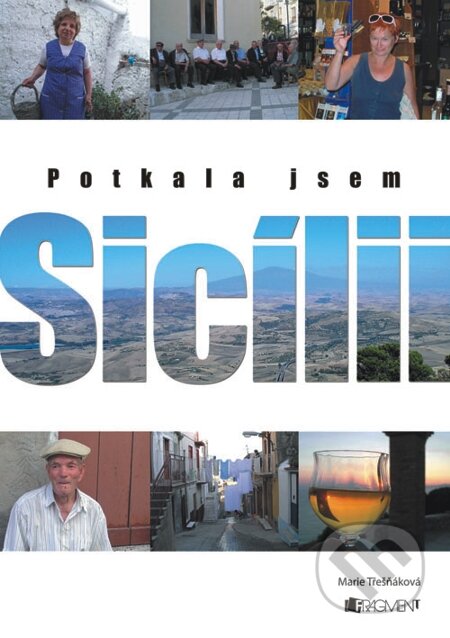 E-kniha: Potkala jsem Sicílii (Jaroslav Dušek a Marie Třešňáková). Nakladatelství Fragment, 2012 E-kniha: Potkala jsem Sicílii (Jaroslav Dušek a Marie Třešňáková). Nakladatelství Fragment, 2012