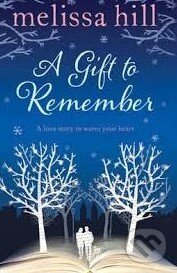 Kniha: A Gift to Remember (Melissa Hill). Simon & Schuster, 2013 Kniha: A Gift to Remember (Melissa Hill). Simon & Schuster, 2013
