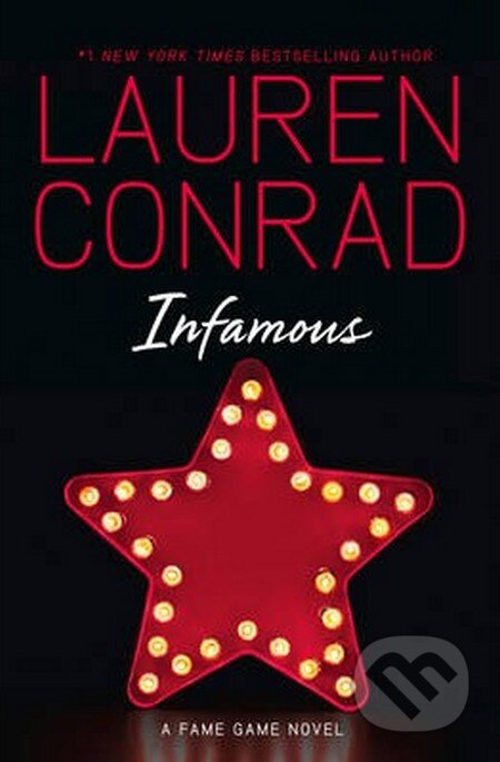 Kniha: Infamous (Lauren Conrad). HarperCollins, 2013 Kniha: Infamous (Lauren Conrad). HarperCollins, 2013