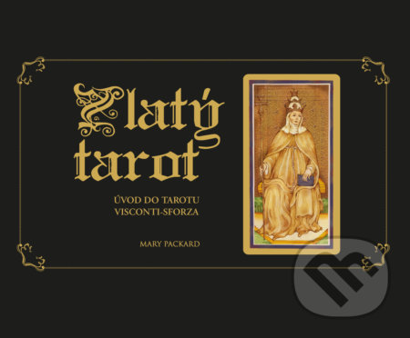 Kniha: Zlatý tarot (Mary Packard). Via, 2022 Kniha: Zlatý tarot (Mary Packard). Via, 2022