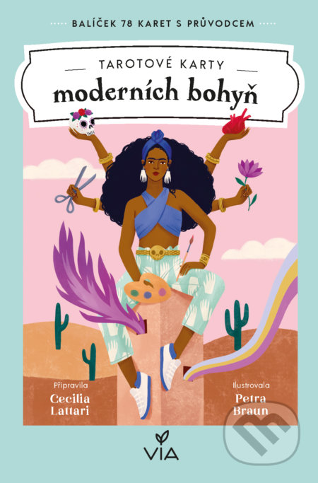 Kniha: Tarotové karty moderních bohyň (Cecilia Lattari). Via, 2022 Kniha: Tarotové karty moderních bohyň (Cecilia Lattari). Via, 2022