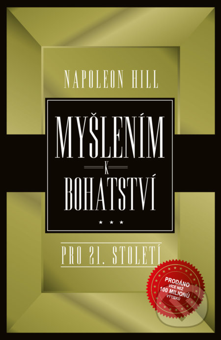 Kniha: Myšlením k bohatství pro 21. století (Napoleon Hill). Via, 2022 Kniha: Myšlením k bohatství pro 21. století (Napoleon Hill). Via, 2022