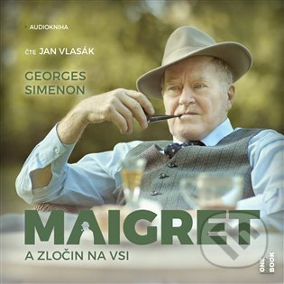 Audiokniha: Maigret a zločin na vsi (Georges Simenon). OneHotBook, 2022 Audiokniha: Maigret a zločin na vsi (Georges Simenon). OneHotBook, 2022