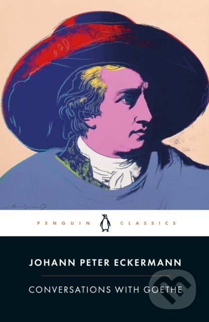 Kniha: Conversations with Goethe (Johann Peter Eckermann). Penguin Books, 2022 Kniha: Conversations with Goethe (Johann Peter Eckermann). Penguin Books, 2022