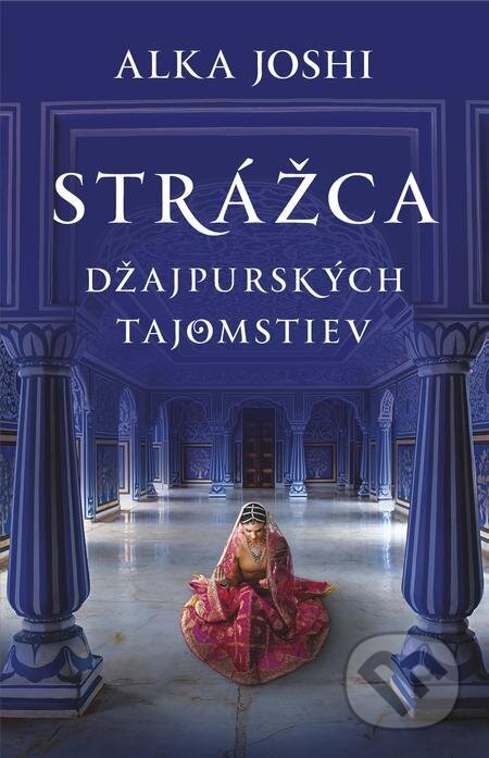 E-kniha: Strážca džajpurských tajomstiev (Alka Joshi). Tatran, 2022 E-kniha: Strážca džajpurských tajomstiev (Alka Joshi). Tatran, 2022