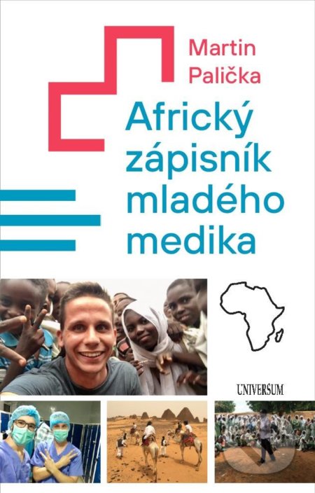 Kniha: Africký zápisník mladého medika (Martin Palička). Universum, 2022 Kniha: Africký zápisník mladého medika (Martin Palička). Universum, 2022