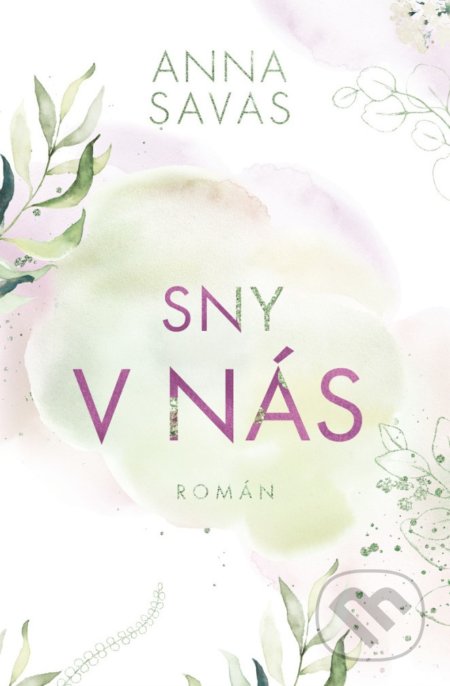 Kniha: Sny v nás (Anna Savas). Red, 2022 Kniha: Sny v nás (Anna Savas). Red, 2022
