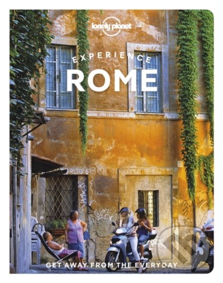 Kniha: Experience Rome (Angela Corrias, Angelo Zinna a Elisa Colarossi). Lonely Planet, 2022 Kniha: Experience Rome (Angela Corrias, Angelo Zinna a Elisa Colarossi). Lonely Planet, 2022