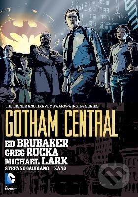 Kniha: Gotham Central Omnibus (Greg Rucka a Michael Lark). DC Comics, 2022 Kniha: Gotham Central Omnibus (Greg Rucka a Michael Lark). DC Comics, 2022