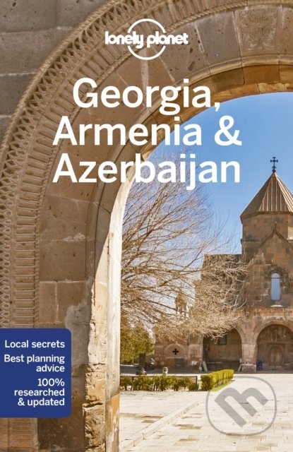 Kniha: Georgia, Armenia & Azerbaijan (Jenny Smith, Joel Balsam a Tom Masters). Lonely Planet, 2022 Kniha: Georgia, Armenia & Azerbaijan (Jenny Smith, Joel Balsam a Tom Masters). Lonely Planet, 2022