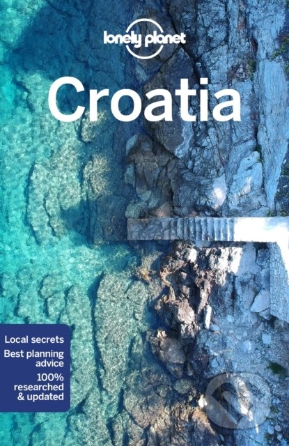 Croatia - Peter Dragicevich, Anthony Ham, Jessica Lee, Lonely Planet, 2022