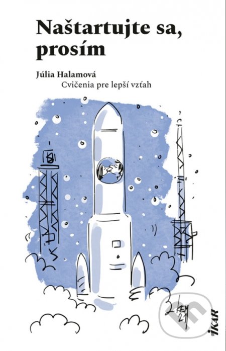 Kniha: Naštartujte sa, prosím (Júlia Halamová). Ikar, 2022 Kniha: Naštartujte sa, prosím (Júlia Halamová). Ikar, 2022
