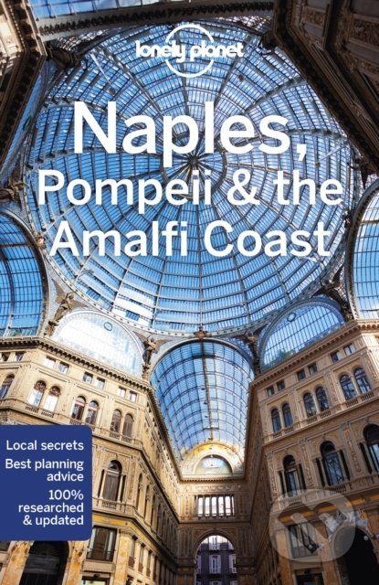 Kniha: Naples, Pompeii & the Amalfi Coast (Brendan Sainsbury a Cristian Bonetto). Lonely Planet, 2021 Kniha: Naples, Pompeii & the Amalfi Coast (Brendan Sainsbury a Cristian Bonetto). Lonely Planet, 2021