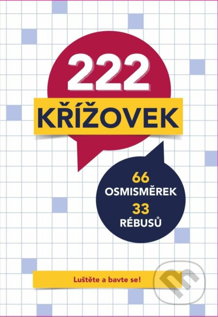 Kniha: 222 křížovek - 66 osmisměrek, 33 rébusů (Euromedia). Euromedia, 2020 Kniha: 222 křížovek - 66 osmisměrek, 33 rébusů (Euromedia). Euromedia, 2020