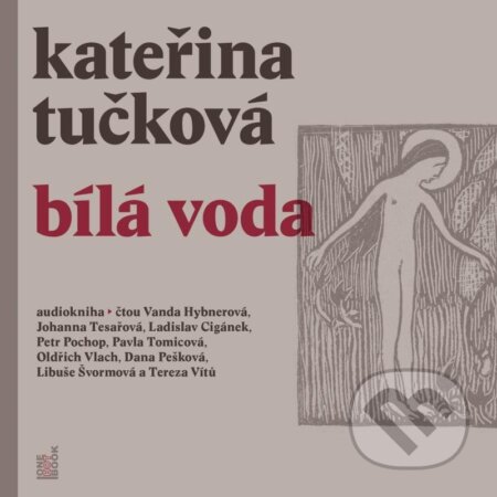 Audiokniha: Bílá Voda (Tučková Kateřina). OneHotBook, 2022 Audiokniha: Bílá Voda (Tučková Kateřina). OneHotBook, 2022