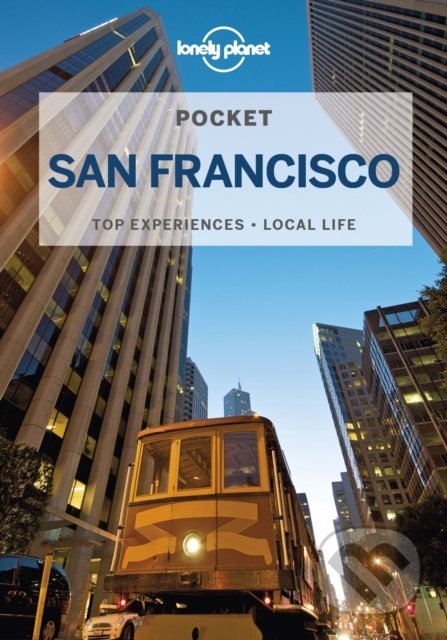 Kniha: Pocket San Francisco (Lonely Planet). Lonely Planet, 2022 Kniha: Pocket San Francisco (Lonely Planet). Lonely Planet, 2022