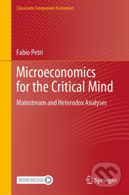 Kniha: Microeconomics for the Critical Mind (Fabio Petri). Springer Verlag, 2021 Kniha: Microeconomics for the Critical Mind (Fabio Petri). Springer Verlag, 2021
