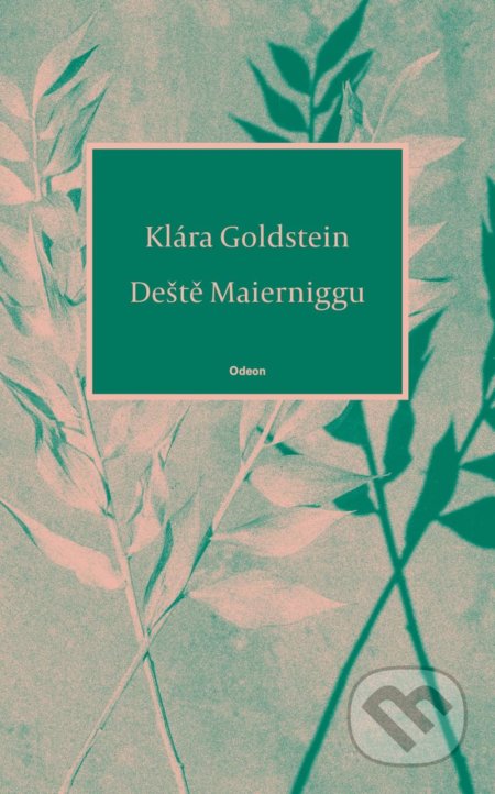 Kniha: Deště Maierniggu (Klára Goldstein). Odeon CZ, 2022 Kniha: Deště Maierniggu (Klára Goldstein). Odeon CZ, 2022