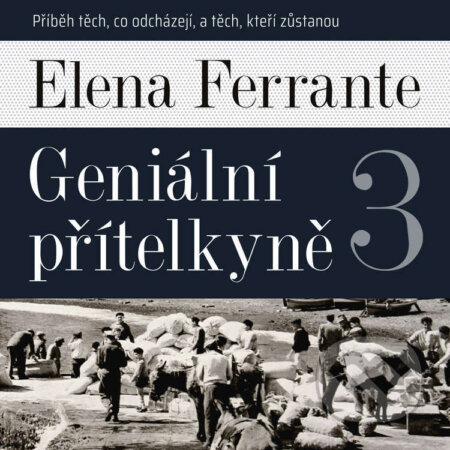 Audiokniha: Příběh těch, co odcházejí, a těch, kteří zůstanou (Elena Ferrante). Tympanum, 2022 Audiokniha: Příběh těch, co odcházejí, a těch, kteří zůstanou (Elena Ferrante). Tympanum, 2022