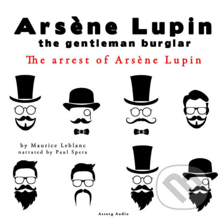 Audiokniha: The Arrest of Arsene Lupin, the Adventures of Arsene Lupin the Gentleman Burglar (EN) (Maurice Leblanc). Saga Egmont, 2022 Audiokniha: The Arrest of Arsene Lupin, the Adventures of Arsene Lupin the Gentleman Burglar (EN) (Maurice Leblanc). Saga Egmont, 2022