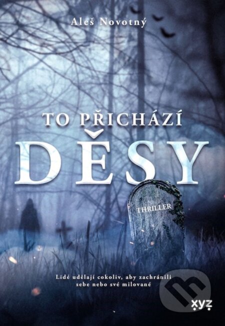 E-kniha: To přichází děsy (Aleš Novotný). XYZ, 2022 E-kniha: To přichází děsy (Aleš Novotný). XYZ, 2022