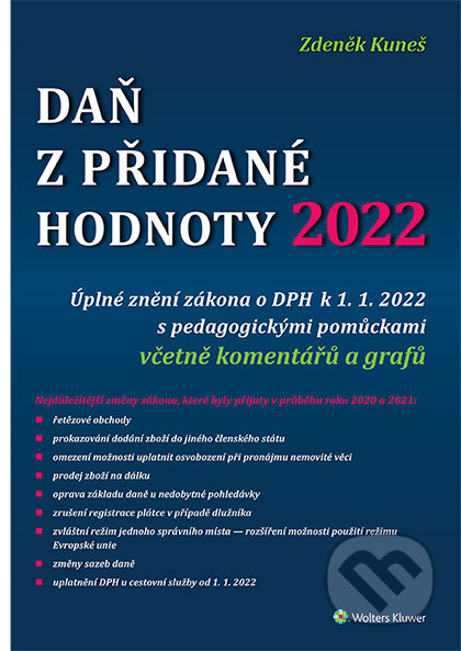 E-kniha: Daň z přidané hodnoty 2022 (Zdeněk Kuneš). Wolters Kluwer ČR, 2022 E-kniha: Daň z přidané hodnoty 2022 (Zdeněk Kuneš). Wolters Kluwer ČR, 2022
