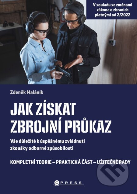 E-kniha: Jak získat zbrojní průkaz (Zdeněk Maláník). CPRESS, 2022 E-kniha: Jak získat zbrojní průkaz (Zdeněk Maláník). CPRESS, 2022