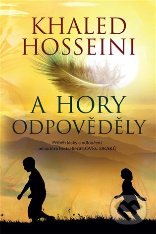 E-kniha: A hory odpověděly (Khaled Hosseini). Argo, 2013 E-kniha: A hory odpověděly (Khaled Hosseini). Argo, 2013