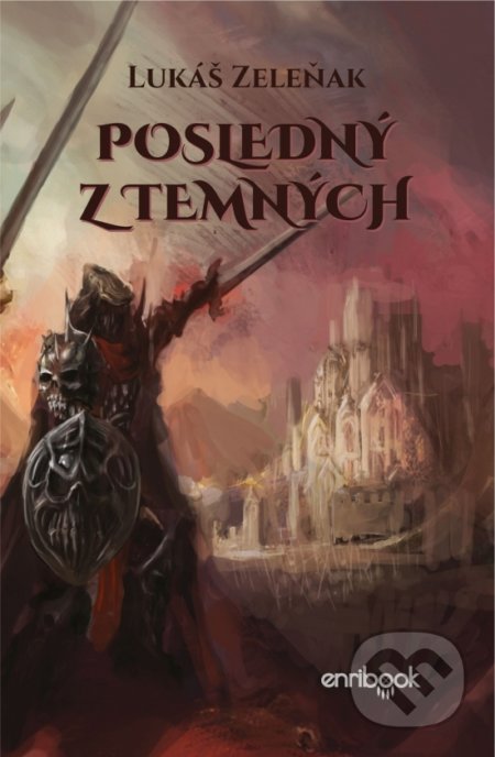 Kniha: Posledný z Temných (Lukáš Zeleňak). Enribook, 2022 Kniha: Posledný z Temných (Lukáš Zeleňak). Enribook, 2022