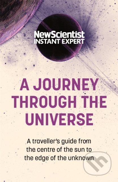 Kniha: A Journey Through The Universe (New Scientist). Hodder and Stoughton, 2022 Kniha: A Journey Through The Universe (New Scientist). Hodder and Stoughton, 2022