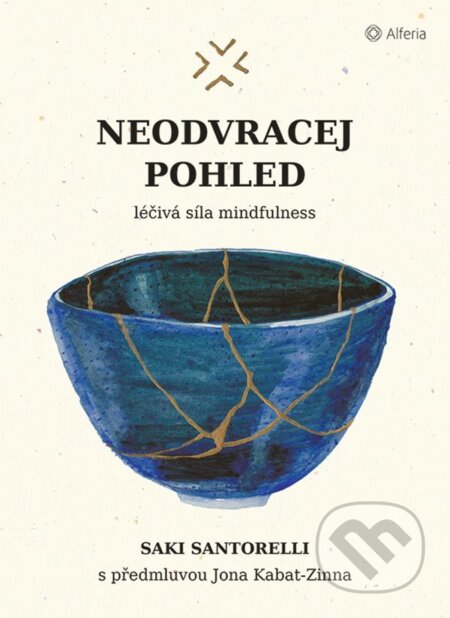 E-kniha: Neodvracej pohled (Saki Santorelli). Grada, 2021 E-kniha: Neodvracej pohled (Saki Santorelli). Grada, 2021