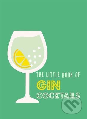 Kniha: The Little Book of Gin Cocktails (Octopus Publishing Group). Octopus Publishing Group, 2022 Kniha: The Little Book of Gin Cocktails (Octopus Publishing Group). Octopus Publishing Group, 2022