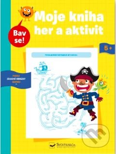 Kniha: Má kniha her a aktivit 5+ (Svojtka&Co.). Svojtka&Co., 2022 Kniha: Má kniha her a aktivit 5+ (Svojtka&Co.). Svojtka&Co., 2022